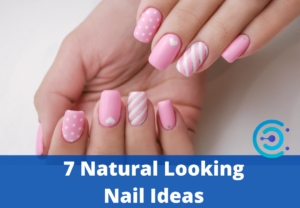 7 Natural Looking Nail Ideas final